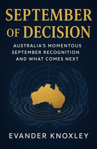 September of Decision Australia's Momentous September Recognition and What Comes Next