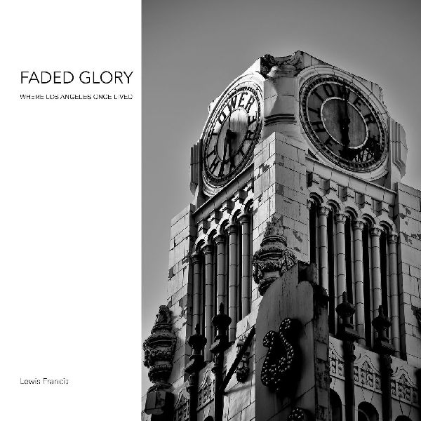 Faded Glory: Where Los Angeles Once Lived