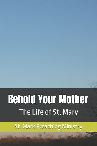 Behold Your Mother: The Life of St. Mary