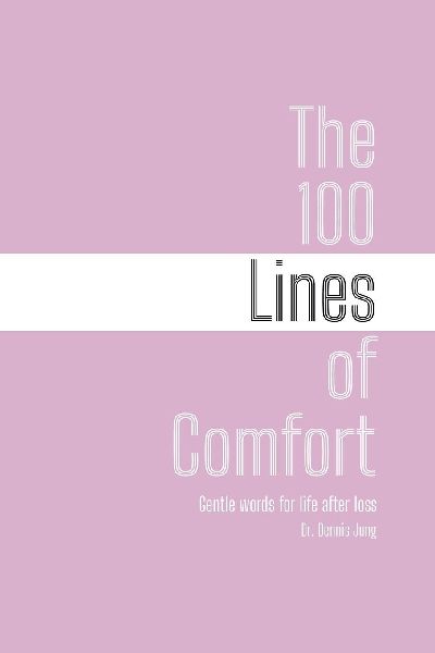 The 100 Lines of Comfort: Gentle words for life after loss