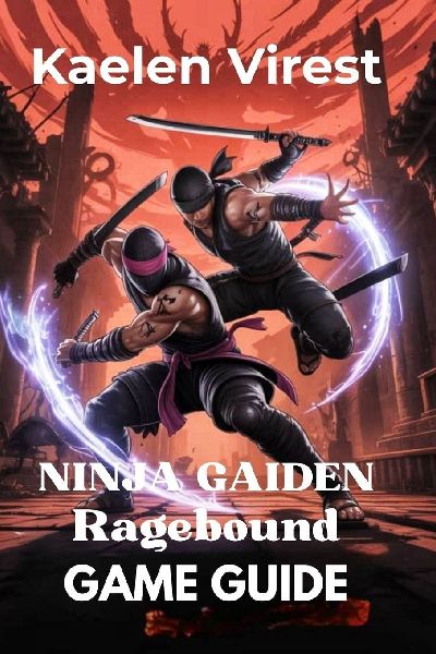 Ninja Gaiden Ragebound Game Guide: Strategies, Combat Tips, Hidden Secrets, and Unlocking the True Ending