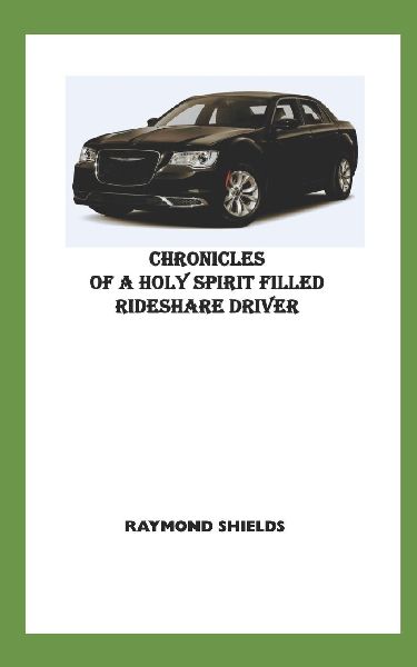 Chronicles of a Holy Spirit Filled Rideshare Driver