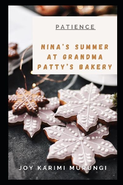 Ninas Summer at Grandma Pattys Bakery: a Lesson on Patience