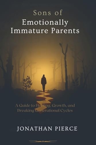Sons of Emotionally Immature Parents