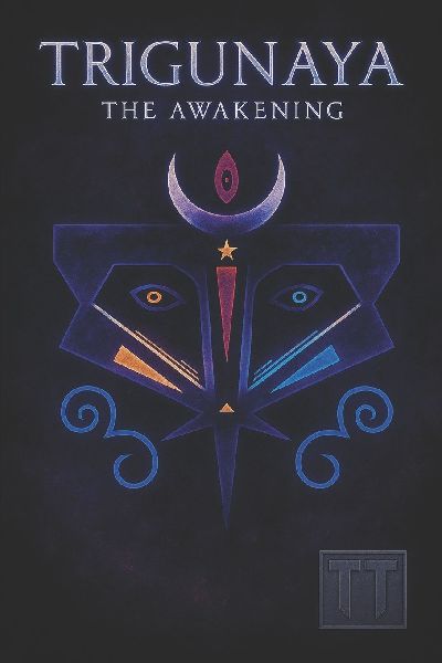Trigunaya - The Awakening: The First Echo in the War for Balance