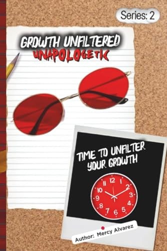 Growth Unfiltered Unapologetic