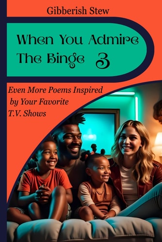When You Admire The Binge 3 Poems Illuminating TV's Diverse Worlds