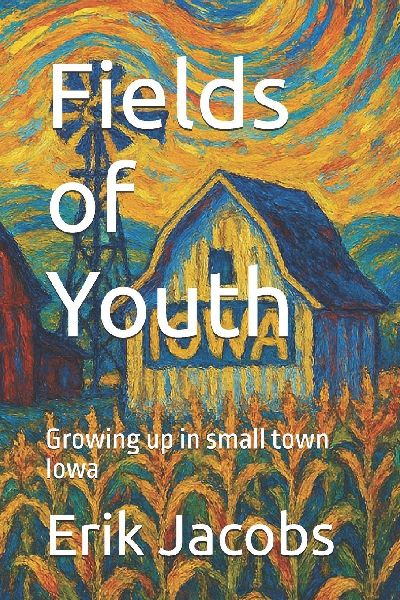Fields of Youth: Growing up in small town Iowa