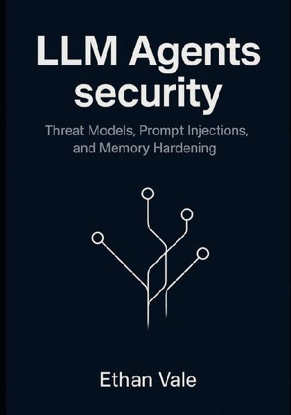 LLM Agents security: Threat Models, Prompt Injections, and Memory Hardening