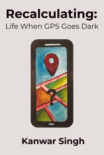 Recalculating Life When GPS Goes Dark