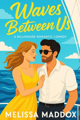 Waves Between Us: She’s salty. He’s loaded. Together, they’re a shipwreck waiting to happen: Enemies-to-lovers meets billionaire romance in a laugh-out-loud tropical comedy.