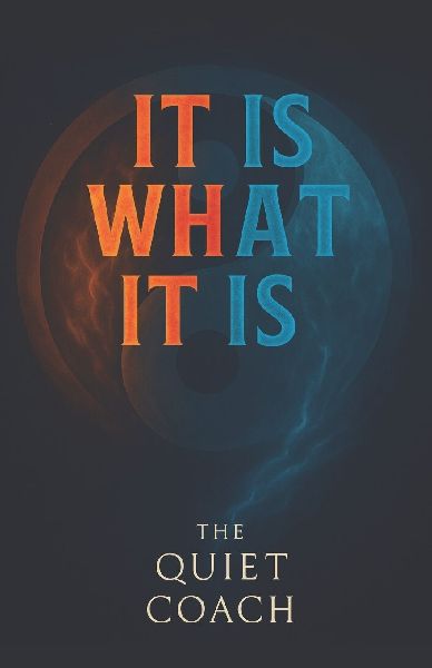 It Is What It Is: The Mindset That Transformed My Life: My Journey of Resilience and Peace in an Unpredictable World