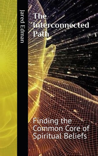 The Interconnected Path: Finding the Common Core of Spiritual Beliefs