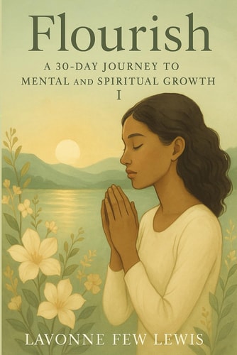 Flourish A 30 Day Journey to Mental and Spiritual Growth 1