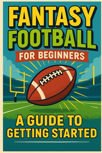 Fantasy Football For Beginners A Guide To Getting Started