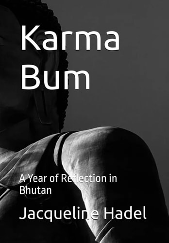 Karma Bum A Year of Reflection in Bhutan