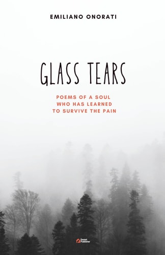 Glass Tears Poems of a Soul who Has Learned to Survive the Pain