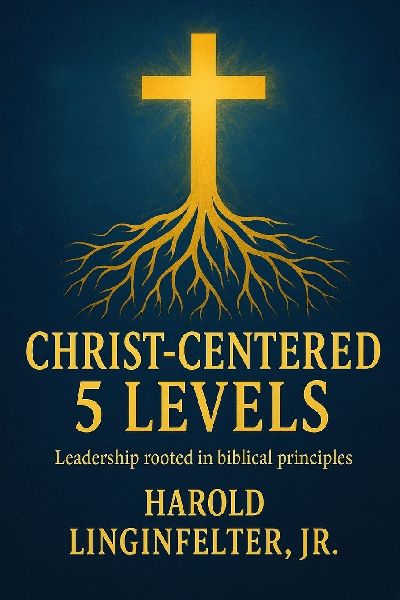 The Christ-Centered 5 Levels: Leadership Rooted in Gods Authority