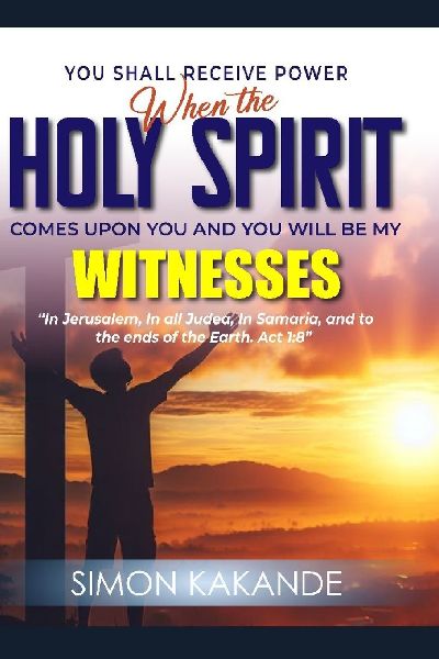 YOU SHALL RECEIVE POWER  WHEN THE  HOLY SPIRIT    Comes upon you and you will be my  WITNESSES  In Jerusalem, In all Judea, in Samaria, and to the ends of the earth. Act 1: 8