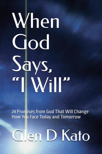 When God Says, "I Will" 24 Promises from God That Will Change How You Face Today and Tomorrow