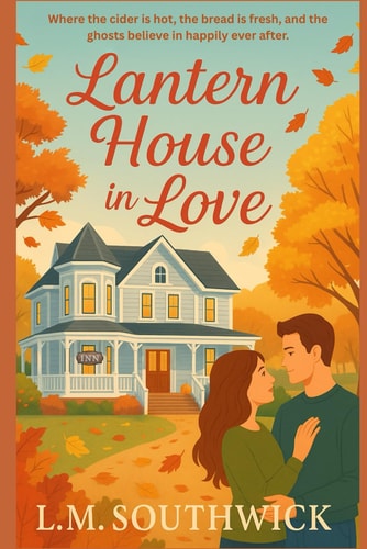 Lantern House in Love A Cozy Autumn Romance