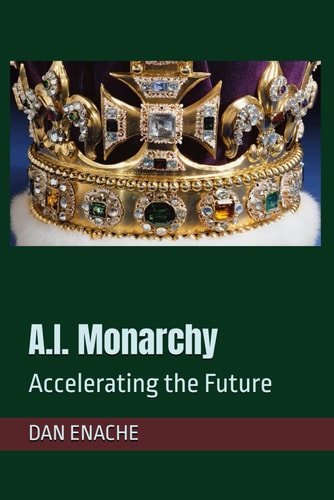 A.I. Monarchy Accelerating the Future
