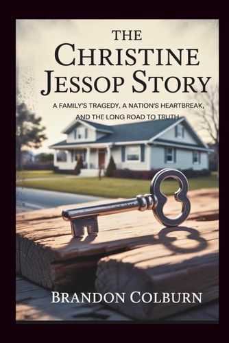 The Christine Jessop Story: A Family’s Tragedy, A Nation’s Heartbreak, And The Long Road To Truth