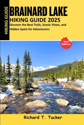 Brainard Lake Hiking Guide 2025: Discover the Best Trails, Scenic Views, and Hidden Spots for Adventurer
