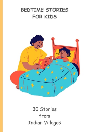 Bedtime Stories for Kids 30 Stories from Indian Villages