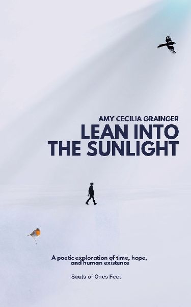 LEAN INTO THE SUNLIGHT: A POETIC EXPLORATION OF HOPE
