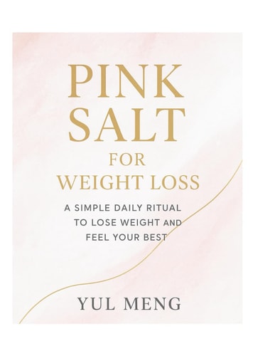 Pink Salt for Weight Loss A Simple Daily Ritual to Lose Weight and Feel Your Best