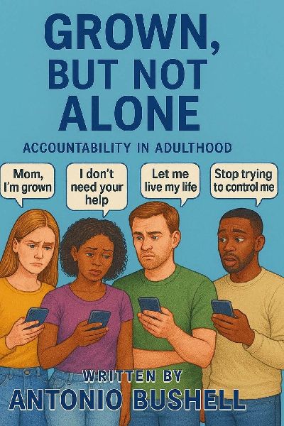 GROWN, BUT NOT ALONE: Accountability in adulthood