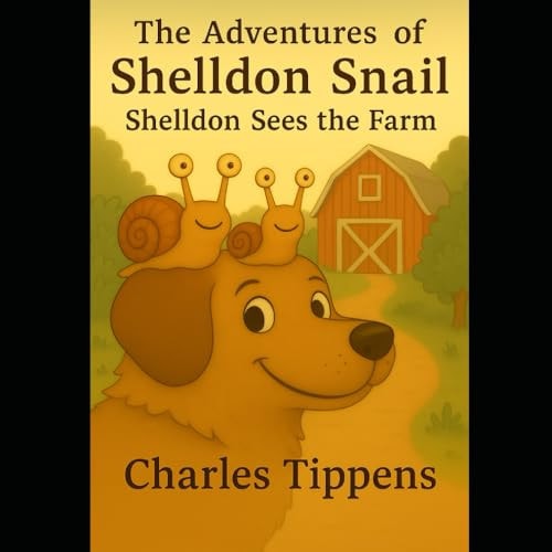 The Adventures of Shelldon Snail Shelldon Sees the Farm