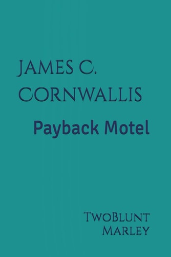 James C. Cornwallis Payback Motel