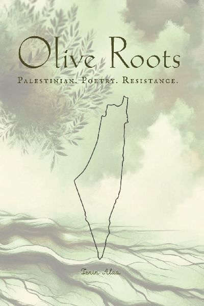 Olive Roots: Palestinian. Poetry. Resistance.