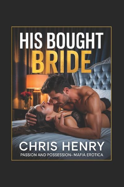 HIS BOUGHT BRIDE: Passion and Possession, Mafia Romance