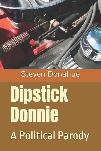 Dipstick Donnie: A Political Parody