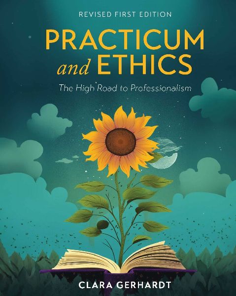 Practicum and Ethics: The High Road to Professionalism