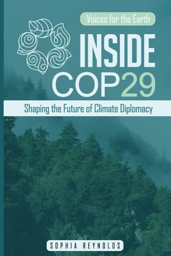 Inside COP29 Shaping the Future of Climate Diplomacy