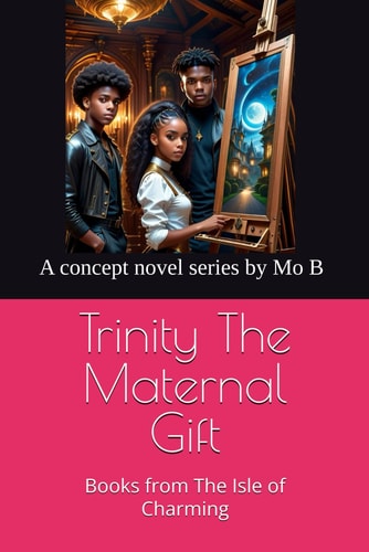 Trinity The Maternal Gift Books from The Isle of Charming