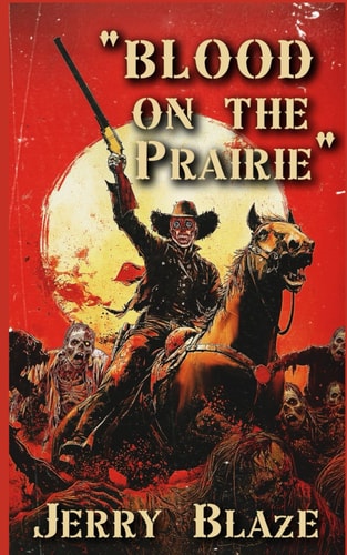 Blood on the Prairie A Splatter Western Novella