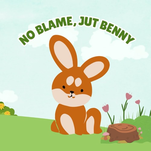 No Blame, Just Benny No Blame, Just Benny is a Heartwarming Story that Teaches Children Self-kindness, Resilience, and the Power of Friendship in Overcoming Self-blame.