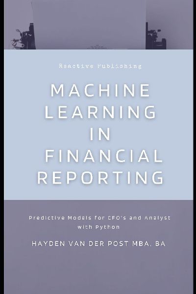 Machine Learning in Financial Reporting: Predictive Models for CFO's and Analyst with Python
