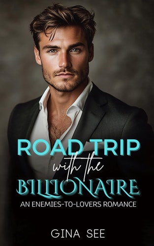 Road Trip with the Billionaire An Enemies-To-Lovers Romance