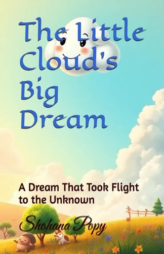 The Little Cloud's Big Dream A Dream That Took Flight to the Unknown