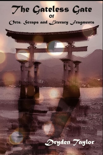 The Gateless Gate Of Orts, Scraps and Literary Fragments