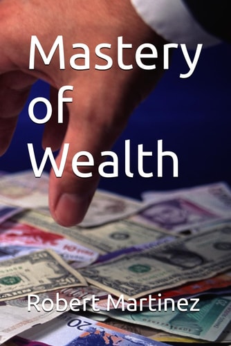 Mastery of Wealth