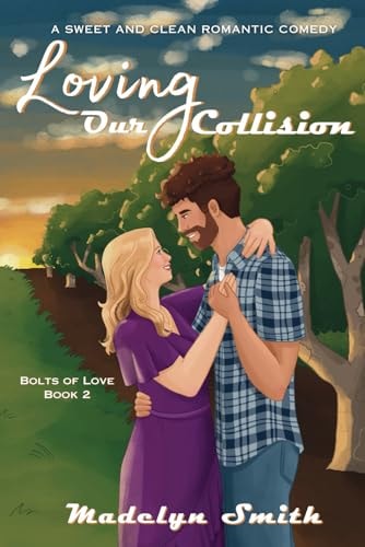 Loving Our Collision A Sweet and Clean Romantic Comedy