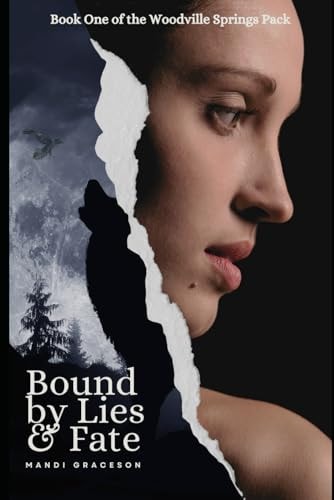Bound by Lies & Fate Book One of the Woodville Springs Pack