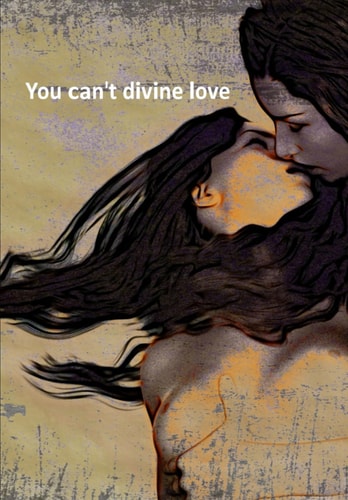 You Can't Divine Love